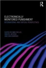 Electronically Monitored Punishment : International and Critical Perspectives - Book