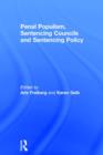 Penal Populism, Sentencing Councils and Sentencing Policy - Book