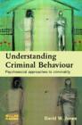 Understanding Criminal Behaviour : Psychosocial Approaches to Criminality - Book