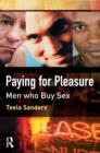 Paying for Pleasure : Men Who Buy Sex - Book
