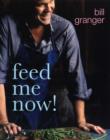 Feed Me Now : Food for Modern Families - Book