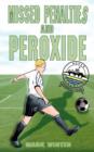 Missed Penalties and Peroxide - Book