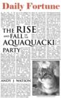 The Rise and Fall of the Aquaquacki Party - Book