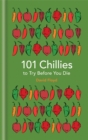 101 Chillies to Try Before You Die - Book
