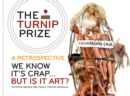 The Turnip Prize: A Retrospective : We know it's crap... but is it art? - eBook