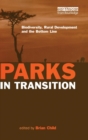 Parks in Transition : Biodiversity, Rural Development and the Bottom Line - Book