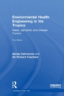 Environmental Health Engineering in the Tropics : Water, Sanitation and Disease Control - Book