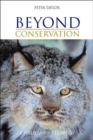 Beyond Conservation : A Wildland Strategy - Book