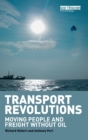 Transport Revolutions : Moving People and Freight Without Oil - Book