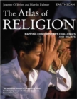 The Atlas of Religion : Mapping Contemporary Challenges and Beliefs - Book