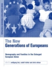 The New Generations of Europeans : Demography and Families in the Enlarged European Union - Book