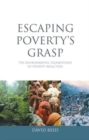 Escaping Poverty's Grasp : The Environmental Foundations of Poverty Reduction - Book