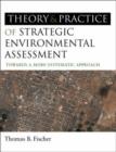 The Theory and Practice of Strategic Environmental Assessment : Towards a More Systematic Approach - Book
