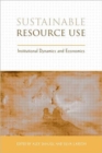 Sustainable Resource Use : Institutional Dynamics and Economics - Book