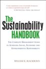 The Sustainability Handbook : The Complete Management Guide to Achieving Social, Economic and Environmental Responsibility - Book
