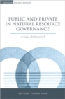 Public and Private in Natural Resource Governance : A False Dichotomy? - Book