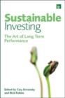 Sustainable Investing : The Art of Long-Term Performance - Book
