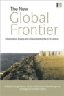 The New Global Frontier : Urbanization, Poverty and Environment in the 21st Century - Book