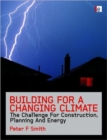 Building for a Changing Climate : The Challenge for Construction, Planning and Energy - Book