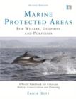 Marine Protected Areas for Whales, Dolphins and Porpoises : A World Handbook for Cetacean Habitat Conservation and Planning - Book
