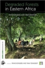 Degraded Forests in Eastern Africa : Management and Restoration - Book