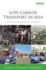 Low Carbon Transport in Asia : Strategies for Optimizing Co-benefits - Book