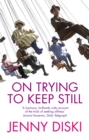 On Trying To Keep Still - Book