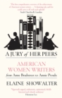 A Jury Of Her Peers : American Women Writers from Anne Bradstreet to Annie Proulx - Book