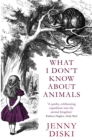 What I Don't Know About Animals - Book