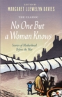 No One But a Woman Knows : Stories of Motherhood Before the War - Book