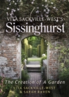 Vita Sackville-West's Sissinghurst : The Creation of a Garden - Book