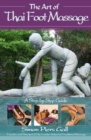 The Art of Thai Foot Massage : A Step-by-step Guide - Book