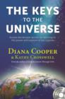 The Keys to the Universe : Access the Ancient Secrets by Attuning to the Power and Wisdom of the Cosmos - Book