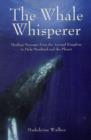 The Whale Whisperer : Healing Messages from the Animal Kingdom to Help Mankind and the Planet - Book