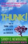 Thunk! : How to Think Less for Serenity and Success - Book
