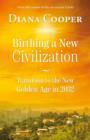 Birthing A New Civilization : Transition to the New Golden Age in 2032 - Book
