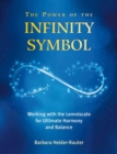 The Power of the Infinity Symbol : Working with the Lemniscate for Ultimate Harmony and Balance - eBook