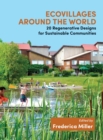 Ecovillages around the World : 20 Regenerative Designs for Sustainable Communities - eBook