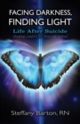 Facing Darkness, Finding Light : Life after Suicide - eBook