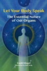 Let Your Body Speak : The Essential Nature of our Organs - eBook