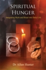 Spiritual Hunger : Integrating Myth and Ritual into Daily Life - eBook