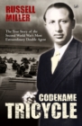 Codename Tricycle : The true story of the Second World War's most extraordinary double agent - Book