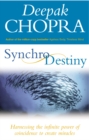Synchrodestiny : Harnessing the Infinite Power of Coincidence to Create Miracles - Book