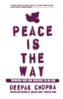 Peace Is the Way : Bringing War and Violence to an End - Book