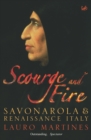 Scourge and Fire : Savonarola and Renaissance Italy - Book