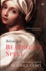 Beatrice's Spell : The Enduring Legend of Beatrice Cenci - Book
