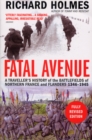 Fatal Avenue : A Traveller's History of the Battlefields of Northern France and Flanders 1346-1945 - Book
