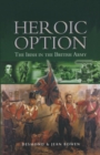 Heroic Option: the Irish in the British Army - Book