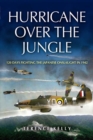 Hurricane Over the Jungle: 120 Days Fighting the Japanese Onslaught in 1942 - Book