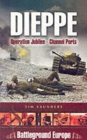 Dieppe : Operation Jubilee (Channel Ports) - Book